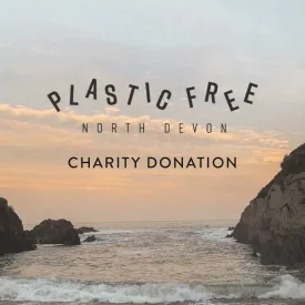 Plastic Free North Devon • Charity Donation